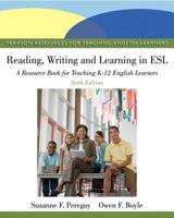 Reading, Writing and Learning in ESL: A Resource Book for Teaching K-12 English Learners (with MyEducationLab) (5th Edition) (MyEducationLab Series)