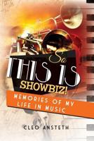 So This Is Showbiz!: Memories of My Life in Music 1481009826 Book Cover