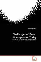 Challenges of Brand Management Today: Essentials, Case Studies, Implications 3639247639 Book Cover