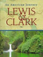 Lewis and Clark: An American Journey 1567995845 Book Cover