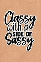 Classy With A Side Of Sassy: Recycled Paper Print Sassy Mom Journal / Snarky Notebook 1677272260 Book Cover