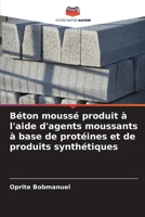 Béton moussé produit à l'aide d'agents moussants à base de protéines et de produits synthétiques (French Edition) 6207971175 Book Cover