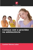 Começa com a gravidez na adolescência 620537806X Book Cover