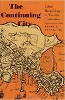 The Continuing City: Urban Morphology in Western Civilization 0801838029 Book Cover