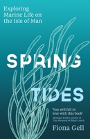 Spring Tides: Exploring Marine Life on the Isle of Man 1474621864 Book Cover