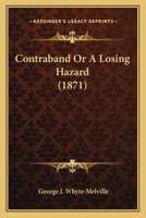 Contraband: or, A losing hazard 1523748052 Book Cover