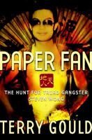 Paper Fan: The Hunt for Triad Gangster Steven Wong 1560256222 Book Cover