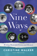 Nine Ways to Masterful Writing: A Guide to Fiction and Memoir B0GT8GKLDW Book Cover