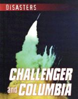 Challenger And Columbia (Disasters) 0836844963 Book Cover