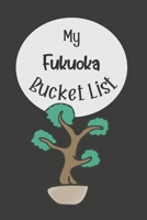 My Fukuoka Bucket List: Novelty Bucket List Themed Notebook 1696458137 Book Cover