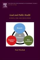Lead and Public Health: Science, Risk and Regulation (Volume 10) 0444515542 Book Cover