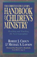 The Christian Educator's Handbook on Children's Ministry: Reaching and Teaching the Next Generation 0801091462 Book Cover