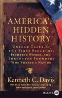 America's Hidden History: Untold Tales of the First Pilgrims, Fighting Women, and Forgotten Founders Who Shaped a Nation 0061118192 Book Cover
