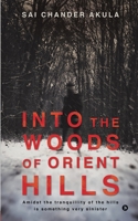 Into the Woods of Orient Hills: Amidst the tranquillity of the hills is something very B0BLSVQS4Z Book Cover