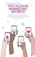 Instagram Marketing Secrets: Powerful Tips and Tricks to Become a Social Media Influencer with your Personal Brand, set a Business Plan and Make More Money 1914369300 Book Cover