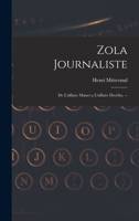 Zola Journaliste: De L'affaire Manet a L'affaire Dreyfus. -- 101421128X Book Cover