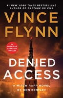 Denied Access: A Mitch Rapp Novel by Don Bentley 1668045893 Book Cover