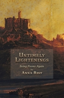 Untimely Lightenings: Being Poems Again 1621389103 Book Cover