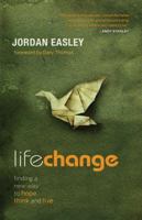 Life Change: Finding a New Way to Hope, Think, and Live 1433681595 Book Cover