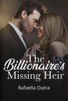 The Billionaire's Missing Heir 1962474763 Book Cover