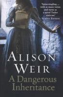 A Dangerous Inheritance: A Novel of Tudor Rivals and the Secret of the Tower 0345511905 Book Cover