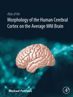 Atlas of the Morphology of the Human Cerebral Cortex on the Average Mni Brain 0128009322 Book Cover