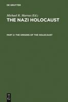 The Nazi Holocaust, Part 2: The Origins of the Holocaust 3598215525 Book Cover