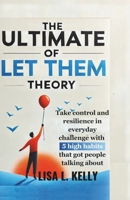 The Ultimate Of "THE THEM THEORY": Take control and resilience in everyday challenge with 5 high habits that got people talking about B0DT18QVL1 Book Cover