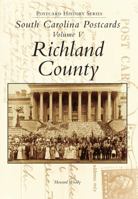 South Carolina Postcards Vol 5:: Richland County 0738506729 Book Cover