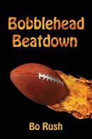 Bobblehead Beatdown 096441015X Book Cover