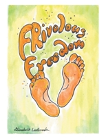 Frivolous Freedom 1543496911 Book Cover