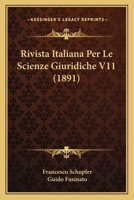 Rivista Italiana Per Le Scienze Giuridiche V11 (1891) 1160248265 Book Cover