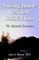 Nursing Home Resident Satisfaction: The Spiritual Connection 140339170X Book Cover