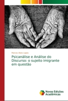 Psican�lise e An�lise do Discurso: o sujeito imigrante em quest�o 6139693039 Book Cover
