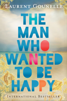 The Man Who Wanted to Be Happy 1401938175 Book Cover