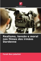 Realismo, tensão e moral nos filmes dos irmãos Dardenne 6205984237 Book Cover