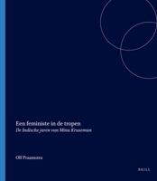 Een Feministe in de Tropen: de Indische Jaren Van Mina Kruseman 9067182079 Book Cover