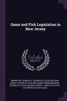 Game and Fish Legislation in New Jersey 1275050808 Book Cover
