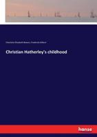 Christian Hatherley's Childhood 3337024882 Book Cover