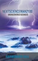 Nextscienceman2100: Undiscovered Sciences 1524621927 Book Cover