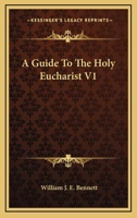 A Guide To The Holy Eucharist V1 1163111406 Book Cover