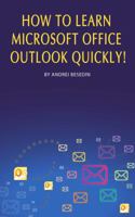 How to Learn Microsoft Office Outlook Quickly! 1980296618 Book Cover