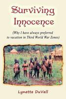 Surviving Innocence: Why I Prefer to Vacation in a Third World War Zone 1625500874 Book Cover