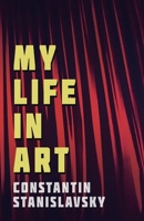My Life in Art - Translated from the Russian by J. J. Robbins - With Illustrations 1528705831 Book Cover