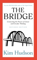 The Bridge: Connecting the Powers of Linear and Circular Thinking 1738366200 Book Cover