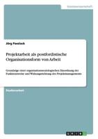 Projektarbeit ALS Postfordistische Organisationsform Von Arbeit 3640665759 Book Cover