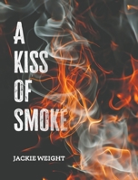 A Kiss of Smoke 1398485578 Book Cover