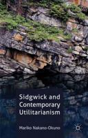 Sidgwick and Contemporary Utilitarianism 1349340499 Book Cover