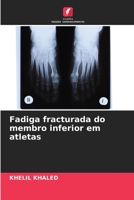 Fadiga fracturada do membro inferior em atletas 6205619784 Book Cover