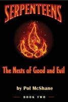 Serpenteens-The Nests of Good and Evil 1495225453 Book Cover